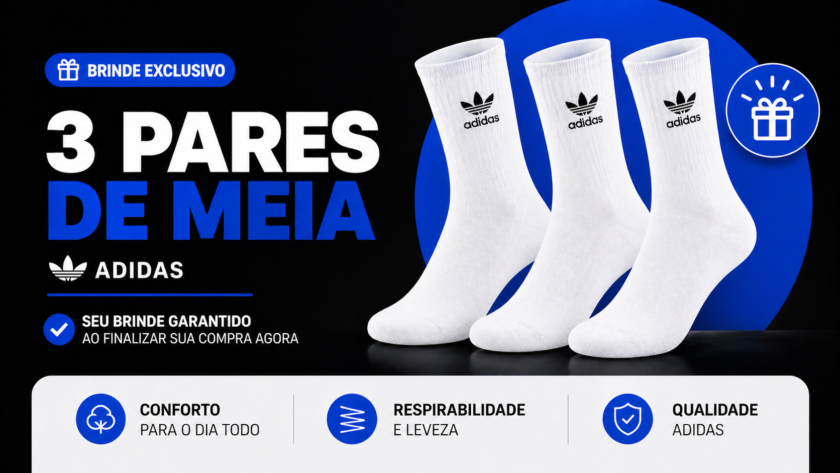 Brinde exclusivo — 3 pares de meia Adidas ao finalizar a compra
